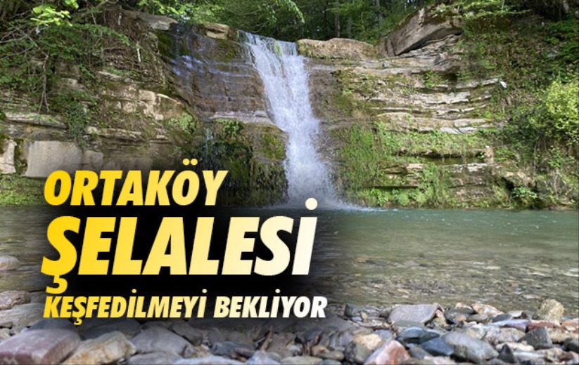 Samsun'daki Ortaköy Şelalesi keşfedilmeyi bekliyor