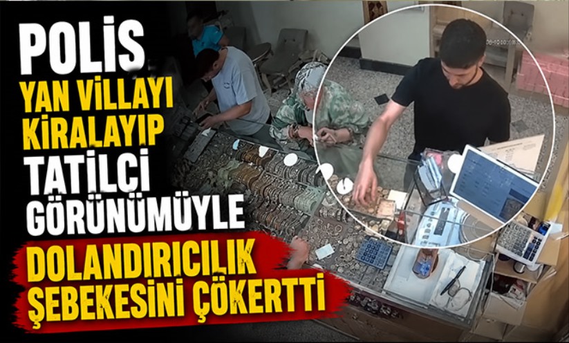 Polis, yan villayı kiralayıp tatilci görünümüyle dolandırıcılık şebekesini çökertti
