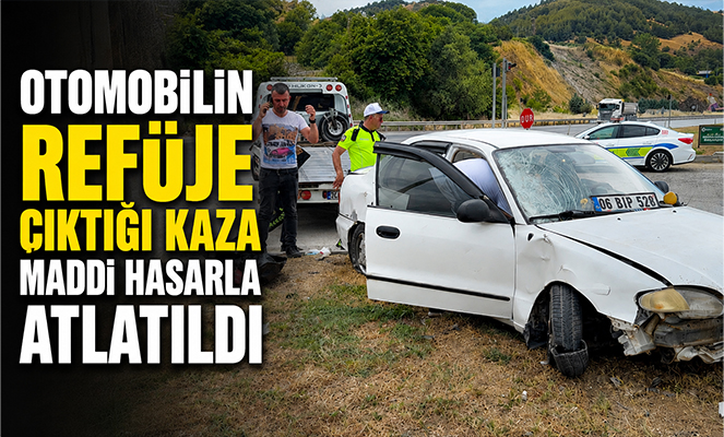 Otomobilin refüje çıktığı kaza maddi hasarla atlatıldı