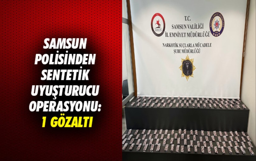 Samsun polisinden sentetik uyuşturucu operasyonu: 1 gözaltı