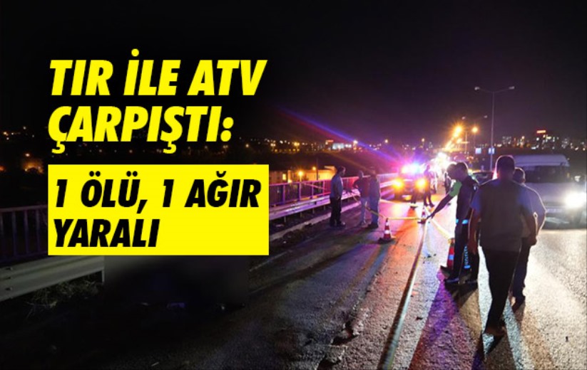 Samsun'da tır ile ATV çarpıştı: 1 ölü, 1 ağır yaralı