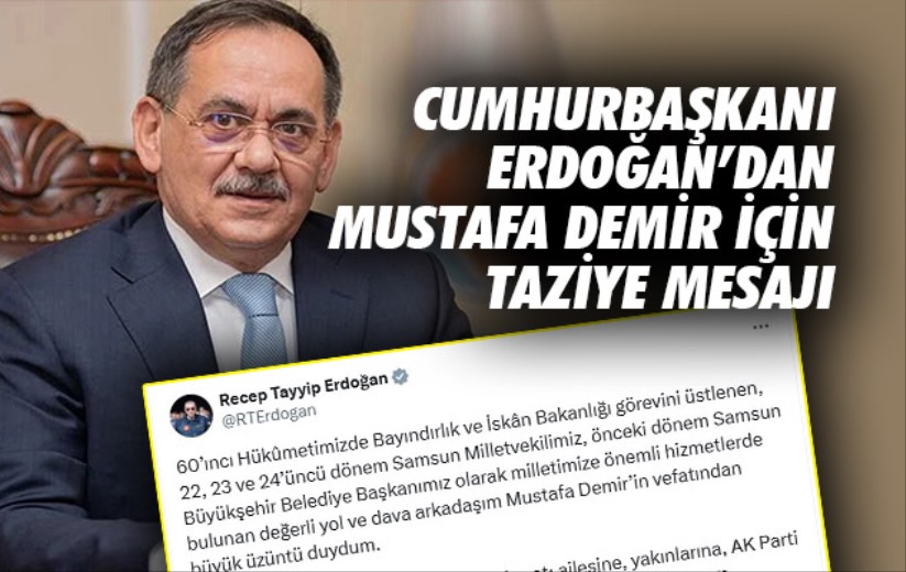 Cumhurbaşkanı Erdoğan'dan Mustafa Demir için taziye mesajı