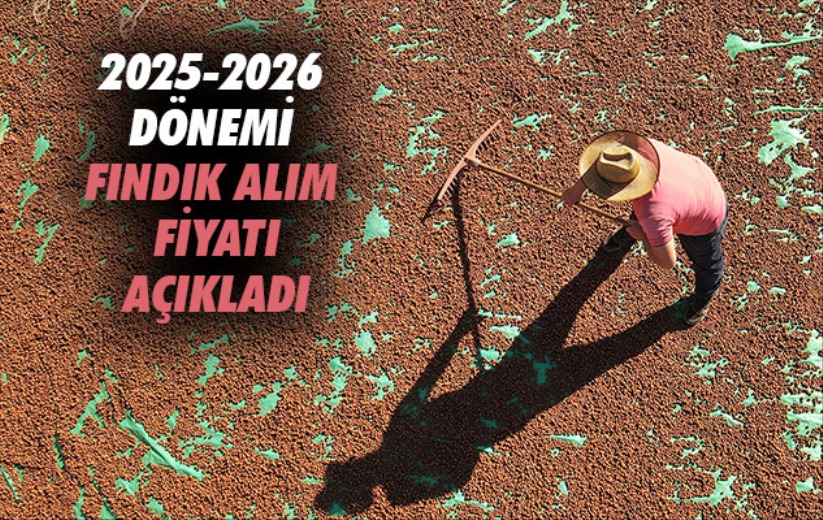 2025-2026 dönemi fındık alım fiyatını açıkladı