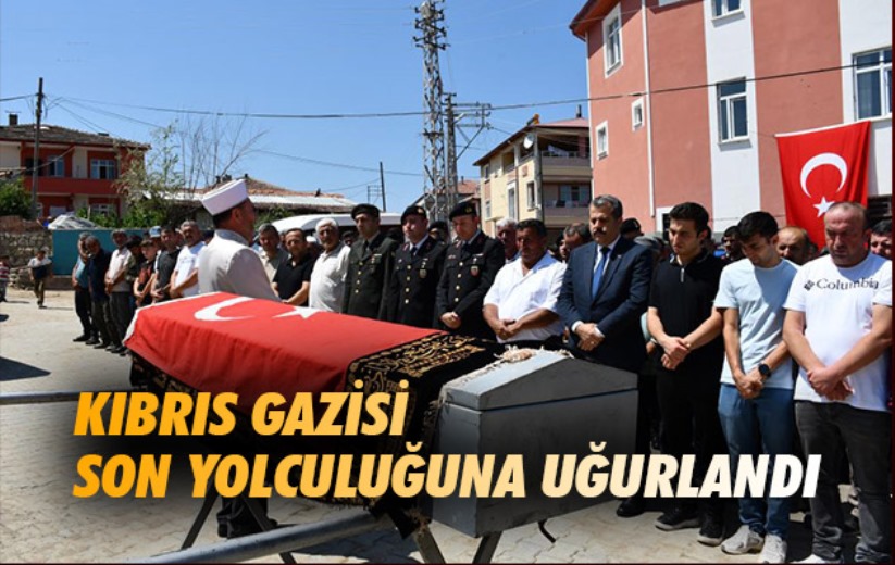 Kıbrıs Gazisi son yolculuğuna uğurlandı