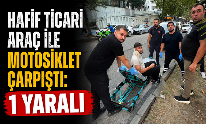 Hafif ticari araç ile motosiklet çarpıştı: 1 yaralı