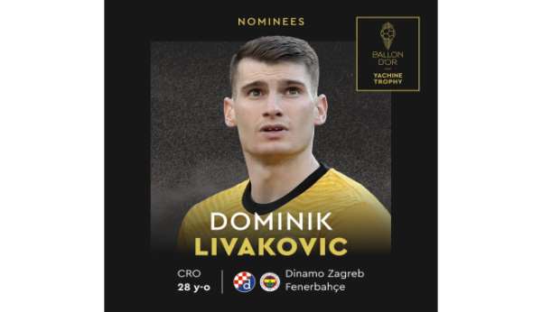 Dominik Livakovic, Ballon d'Or Yachine ödülüne aday gösterildi