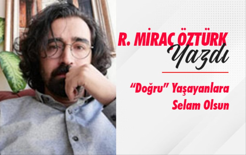 R. Miraç Öztürk Yazdı!