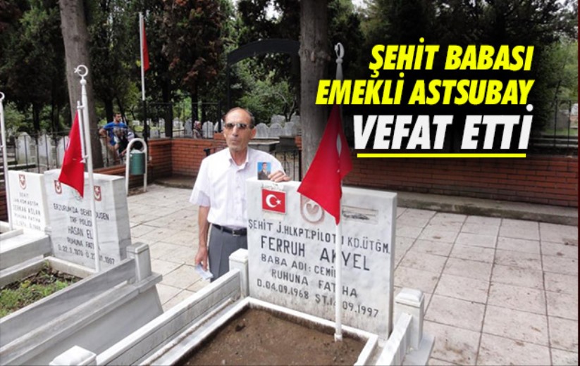 Samsun'da şehit babası emekli astsubay vefat etti