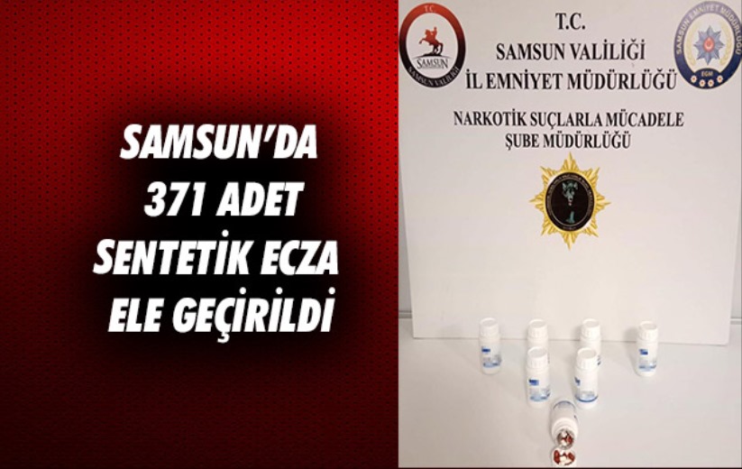 Samsun'da 371 sentetik ecza ele geçirildi