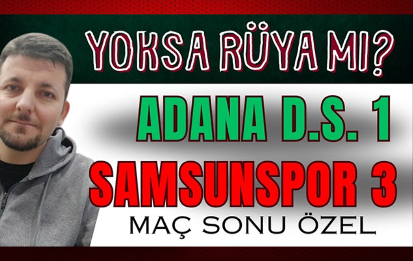 Mehmet Yılmaz'ın yorumuyla Adana Demirspor - Samsunspor maçı