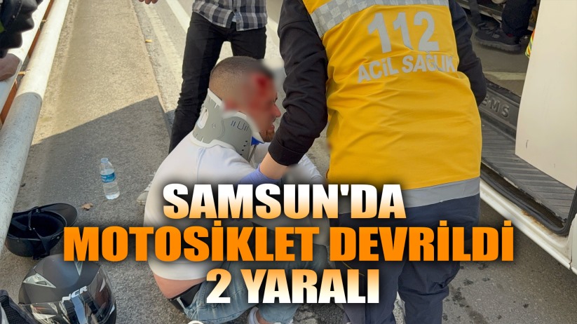 Samsun'da motosiklet devrildi: 2 yaralı