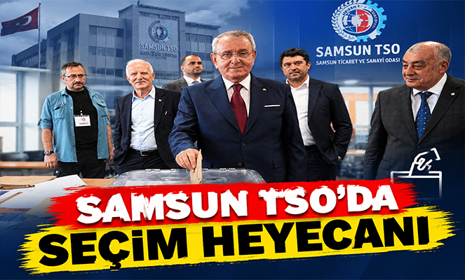 Samsun TSO'da seçim heyecanı