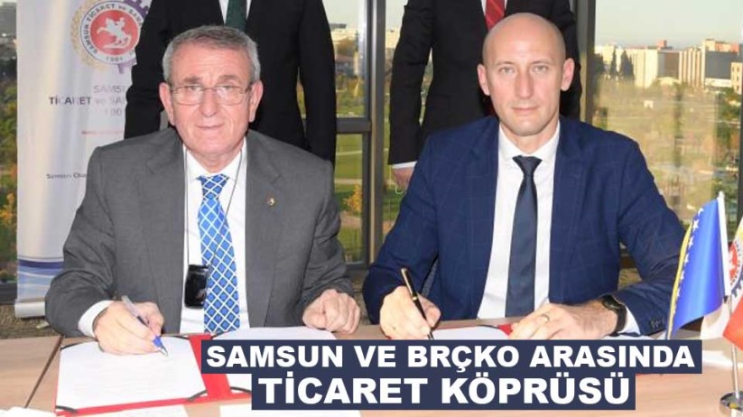 Samsun TSO ile Brçko Ticaret Odası arasında 'iş birliği protokolü'