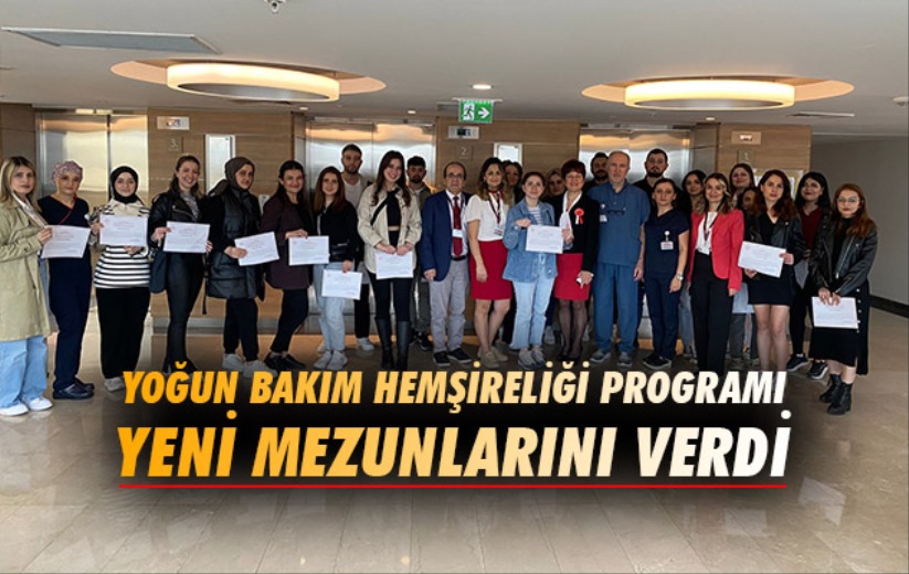 Yoğun bakım hemşireliği programı yeni mezunlarını verdi