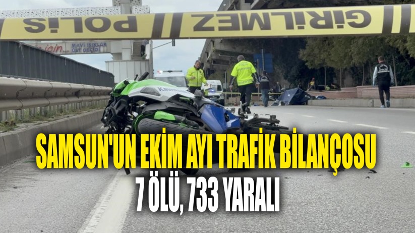 Samsun'un ekim ayı trafik kaza bilançosu: 7 ölü, 733 yaralı