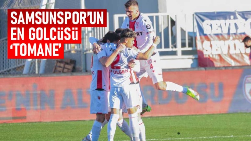 Samsunspor'un en golcüsü Tomane