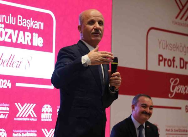 YÖK Başkanı Özvar: 'Yeni açılan üniversitelerimizin üzerine düşen en önemli görevlerden biri bölgesel kalkınma