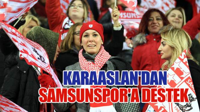  Karaaslan'dan Yılport Samsunspor'a destek