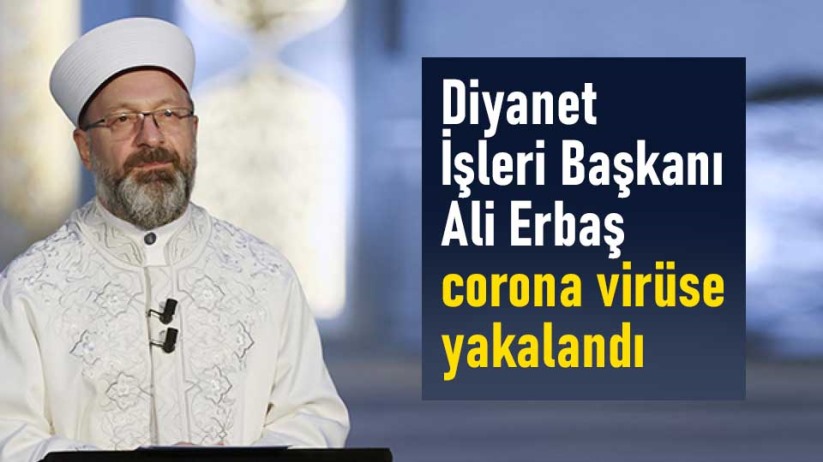 Ali Erbaş, corona virüse yakalandı