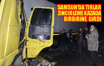 Samsun'da tırlar zincirleme kazada birbirine girdi