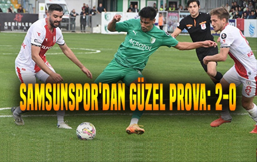 Samsunspor, hazırlık maçında Bodrumspor'u mağlup etti