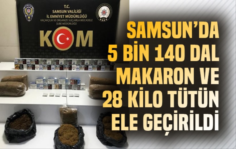 Samsun'da 5 bin 140 dal makaron ve 28 kilo tütün ele geçirildi