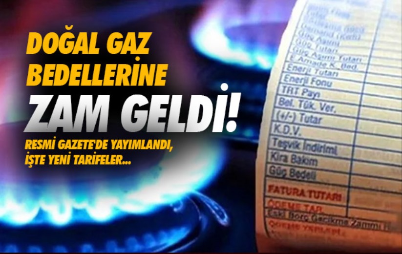 Doğal gaz bedellerine zam geldi! Resmi Gazete'de yayımlandı, işte yeni tarifeler...