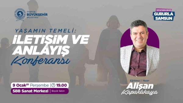 'Yaşamın Temeli: İletişim ve Anlayış' konulu konferans