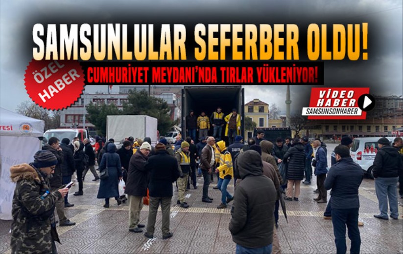 Samsunlular seferber oldu! 