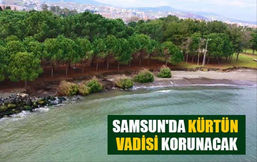 Samsun'da Kürtün Vadisi korunacak