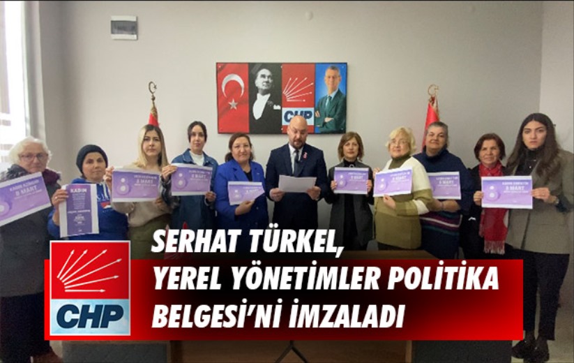 Serhat Türkel, 'Yerel Yönetimler Politika Belgesi'ni imzaladı