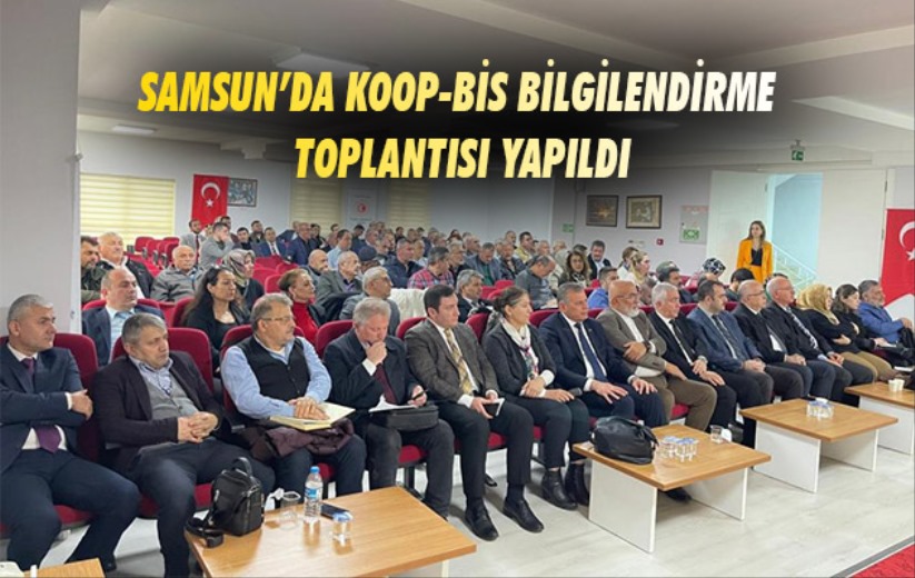 Samsun'da KOOP-BİS bilgilendirme toplantısı yapıldı