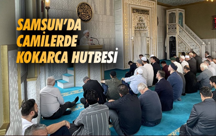 Samsun'da Camilerde Kokarca hutbesi