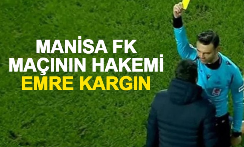 MANİSA FK MAÇININ HAKEMİ EMRE KARGIN