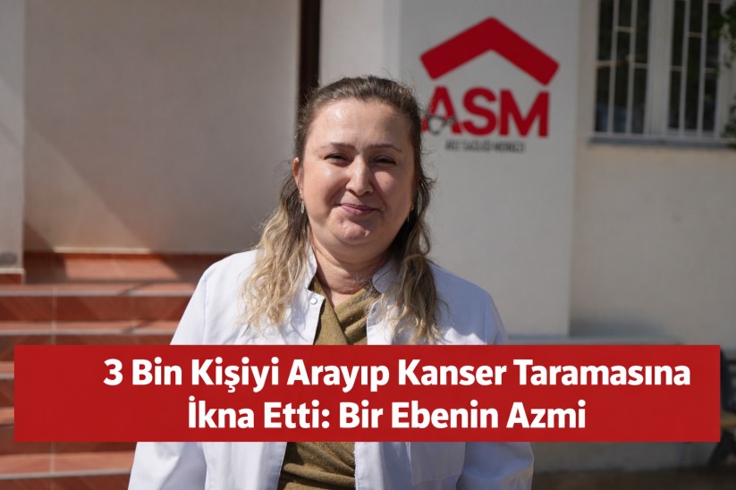 3 bin kişiyi arayarak kanser taramasına ikna eden ebenin azmi