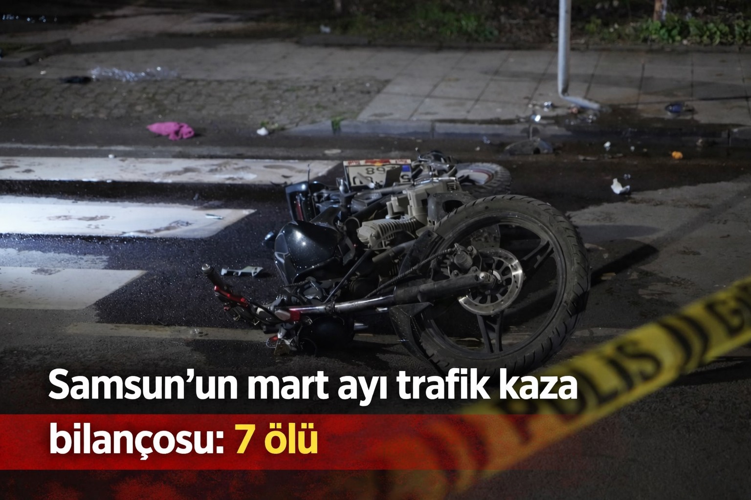 Samsun'un mart ayı trafik kaza bilançosu: 7 ölü