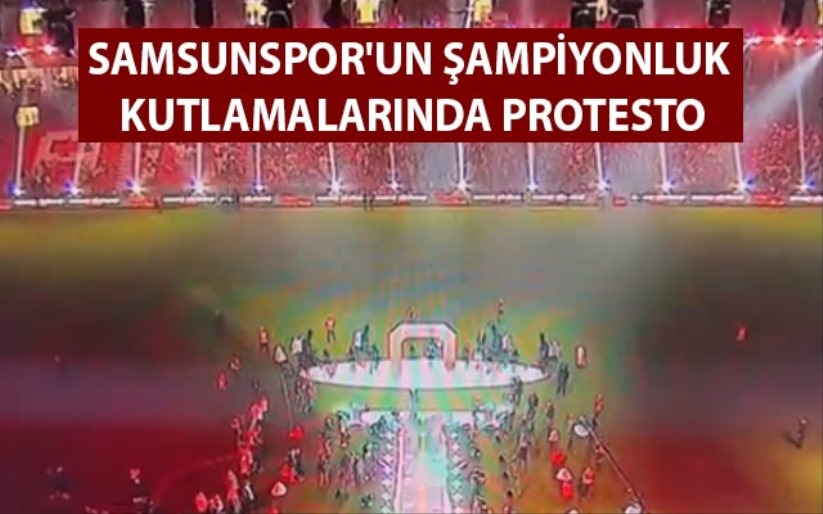 Samsunspor'un şampiyonluk kutlamalarında protesto