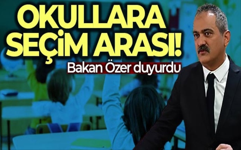 Bakan Özer açıkladı: '15 Mayıs'ta okullar tatil'