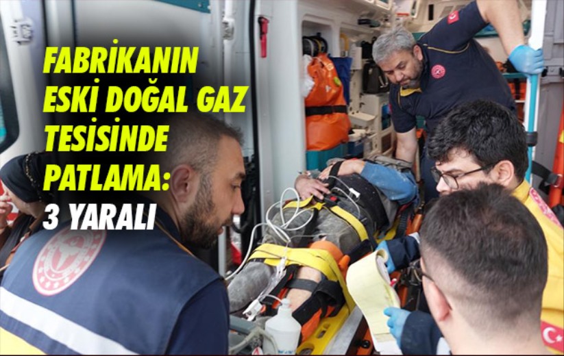 Samsun'da bir fabrikanın eski doğal gaz tesisinde patlama: 3 yaralı