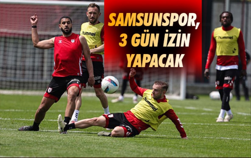 Samsunspor, 3 gün izin yapacak