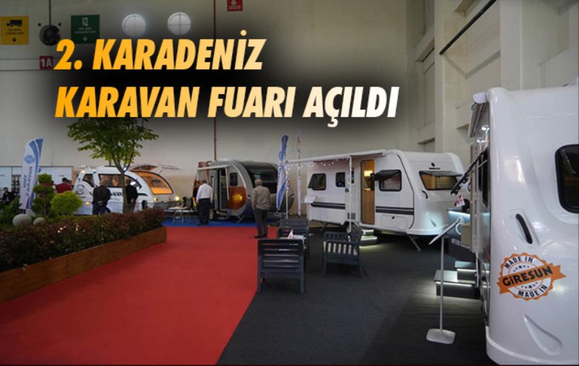 2 Karadeniz Karavan Fuarı başladı