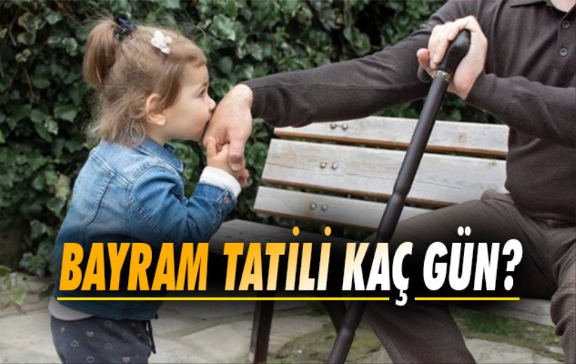 Bayram tatili kaç gün? Kurban bayramı tatili 9 gün mü?