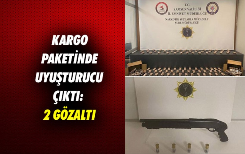 Samsun'da kargo paketinde uyuşturucu çıktı: 2 gözaltı