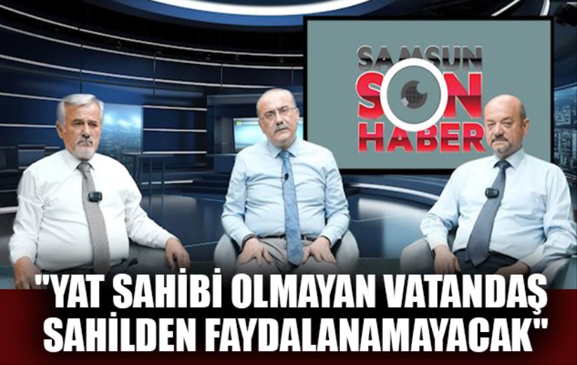 'Yat sahibi olmayan vatandaş sahilden faydalanamayacak'