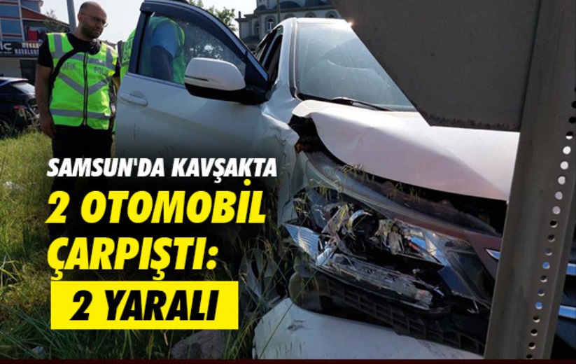 Samsun'da kavşakta 2 otomobil çarpıştı: 2 yaralı