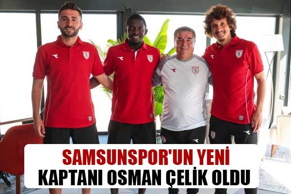 Samsunspor'un yeni kaptanı Osman Çelik oldu