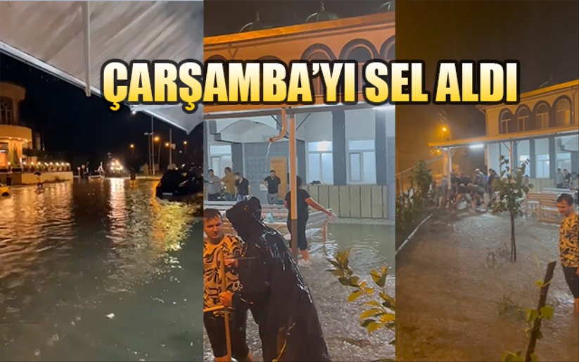 Çarşamba'yı sel aldı