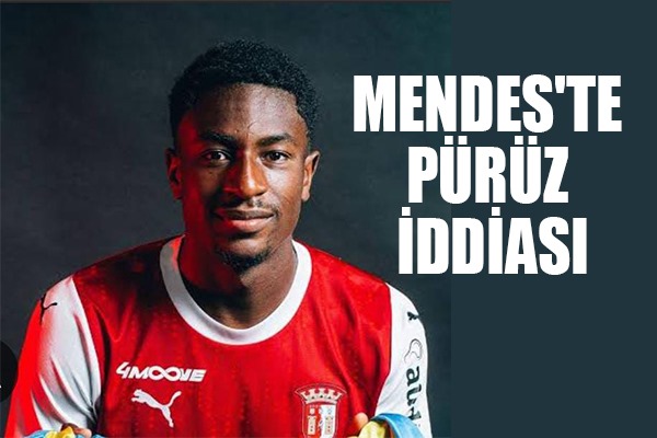 Mendes'te Pürüz İddiası