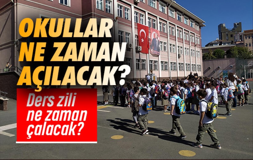 Okullar ne zaman açılacak? Ders zili ne zaman çalacak?