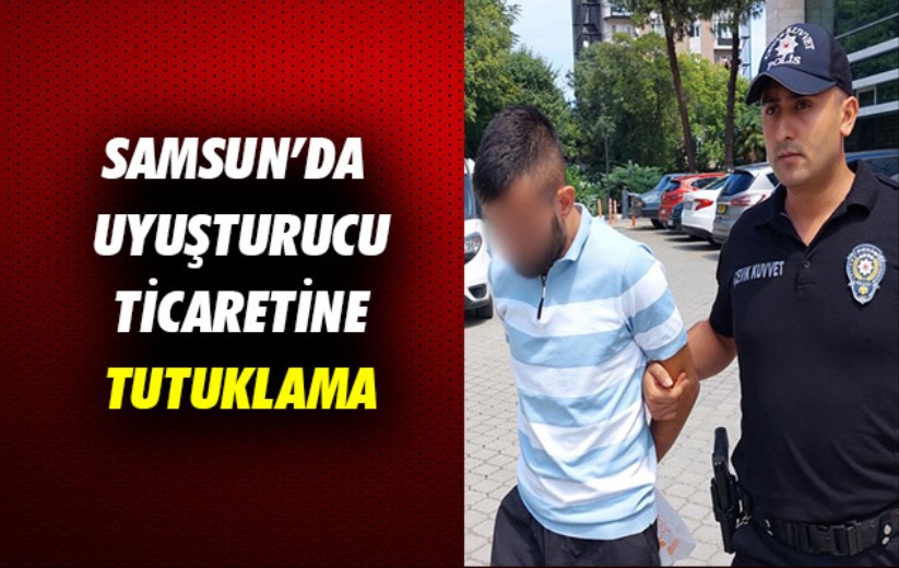 Samsun'da uyuşturucu ticaretine tutuklama